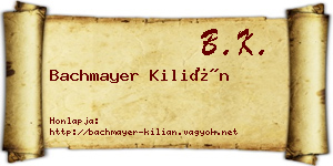 Bachmayer Kilián névjegykártya